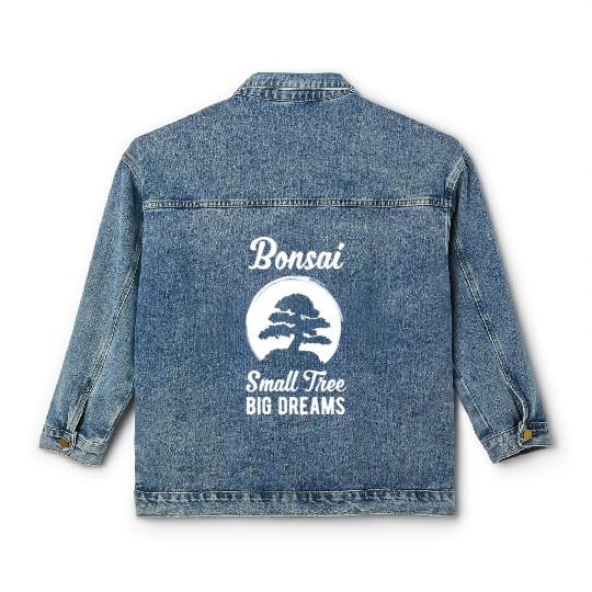 Funny Bonsai Small Tree Big Dream Funny Quote Classic Women's Denim Jackets