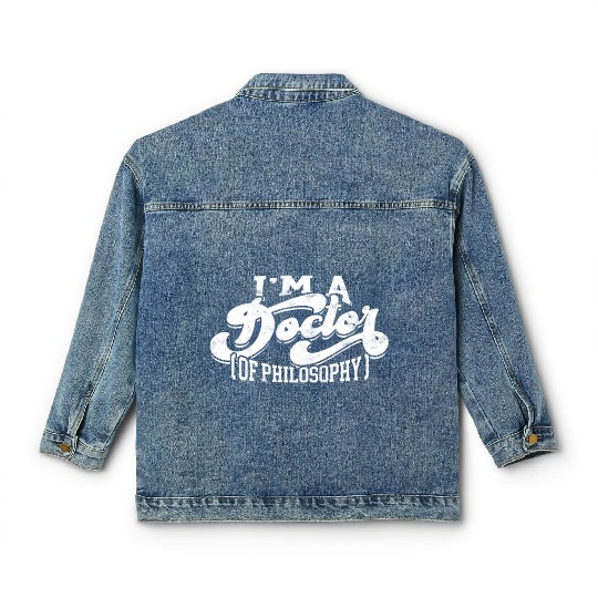 Doctor Of Philosophy Doctorate Phd Student Classic Women's Denim Jackets