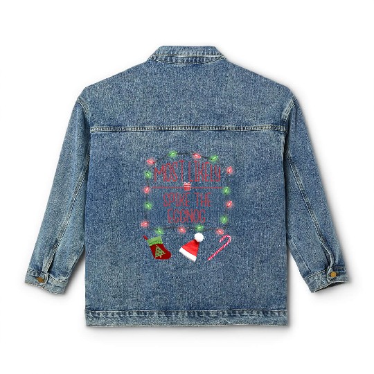 Most Likely To Spike The Eggnog Funny Christmas Classic Women's Denim Jackets