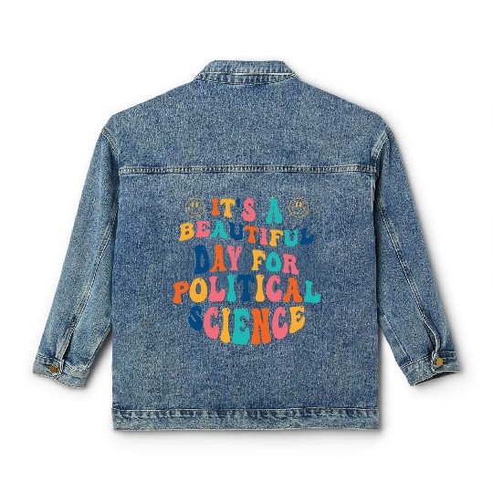 Its a beautiful Day for Political Science Classic Women's Denim Jackets