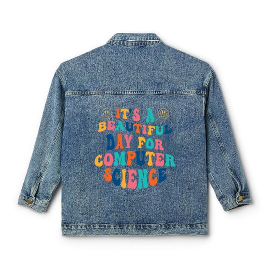 Its a beautiful Day for Computer Science Classic Women's Denim Jackets