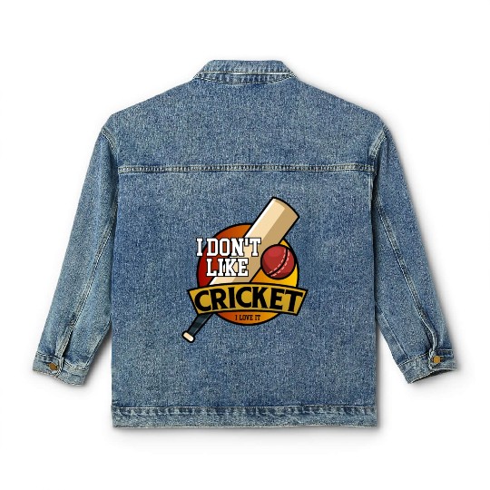 I don't like Cricket...I love it Classic Women's Denim Jackets