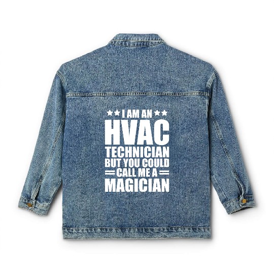 HVAC Technician - I am an HVAC technician Classic Women's Denim Jackets