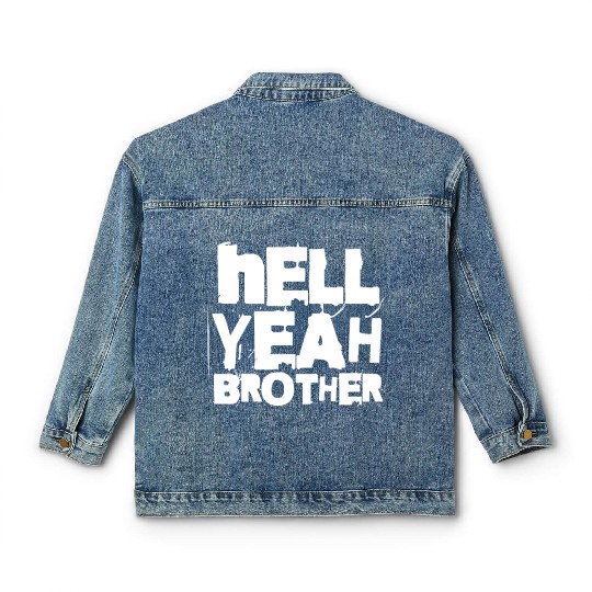Hell Yeah Brother Classic Women's Denim Jackets