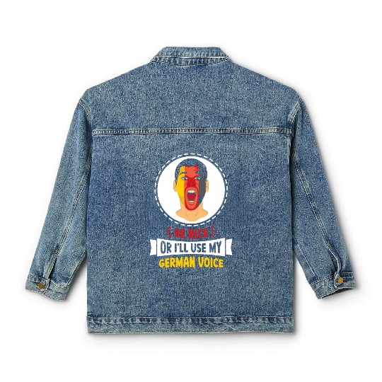 Be Nice Or I'll Use My German Voice Scream Teacher Classic Women's Denim Jackets