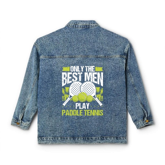 Paddle Tennis Player Match Only the best Men Classic Women's Denim Jackets