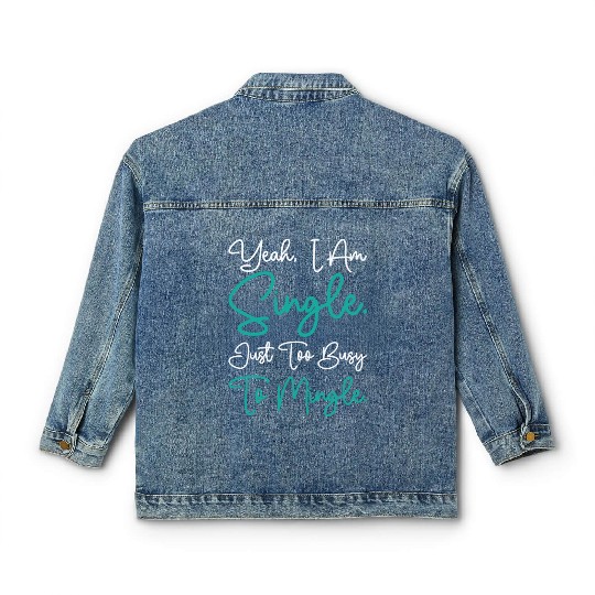 Busy Single Independent Mingle Relationship Classic Women's Denim Jackets