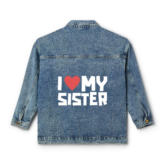 I Love My Sister Funny Siblings Day Gifts Cute Red Classic Women's Denim Jackets