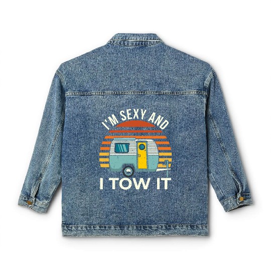 In Sexy And I Tow It Classic Women's Denim Jackets