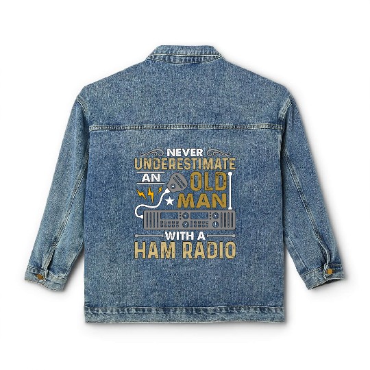 Ham Radio Never Underestimate An Old Amateur Radio Classic Women's Denim Jackets