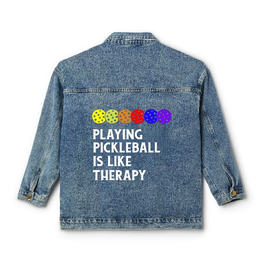 Playing Pickleball Is Like Therapy - Pickleball Classic Women's Denim Jackets