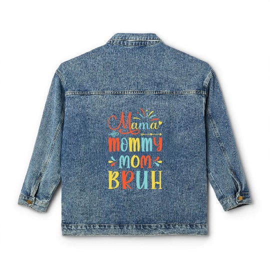 Mama Mommy Mom Bruh Mommy And Me Funny Boy Mom Lif Classic Women's Denim Jackets