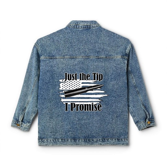 Just The Tip I Promise Bullet On Distressed Flag Classic Women's Denim Jackets