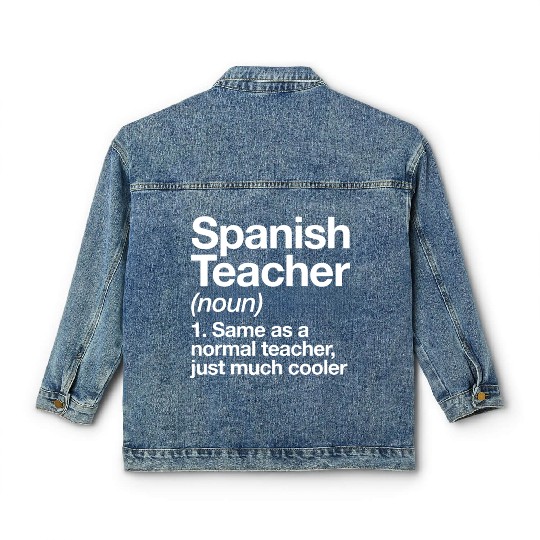 Spanish Teacher Definition Funny Back To School Fi Classic Women's Denim Jackets