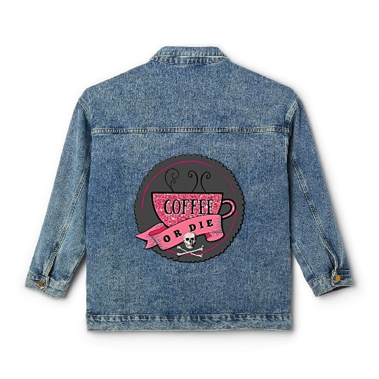 Coffee or DIE Classic Women's Denim Jackets