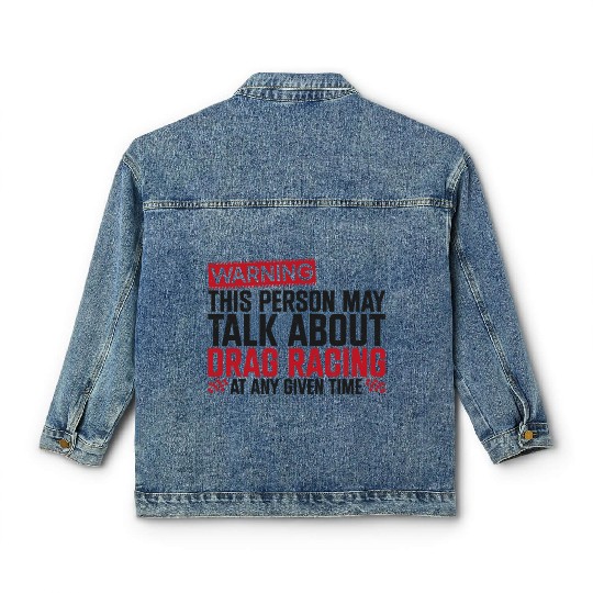 Drag Racing Race Car Warning This Classic Women's Denim Jackets