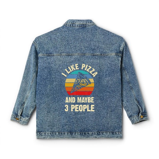 I like Pizza and maybe 3 people funny vintage them Classic Women's Denim Jackets