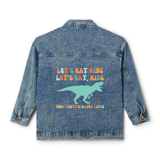 Let's Eat Kids Punctuation Saves Lives Classic Women's Denim Jackets