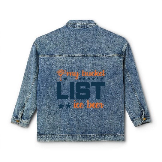 My bucket LIST ice beer Classic Women's Denim Jackets