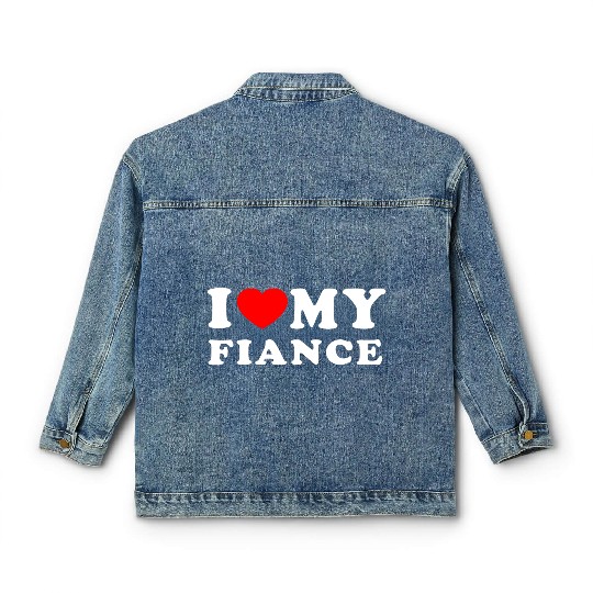 I Love My Fiance I Heart My Fiance Classic Women's Denim Jackets