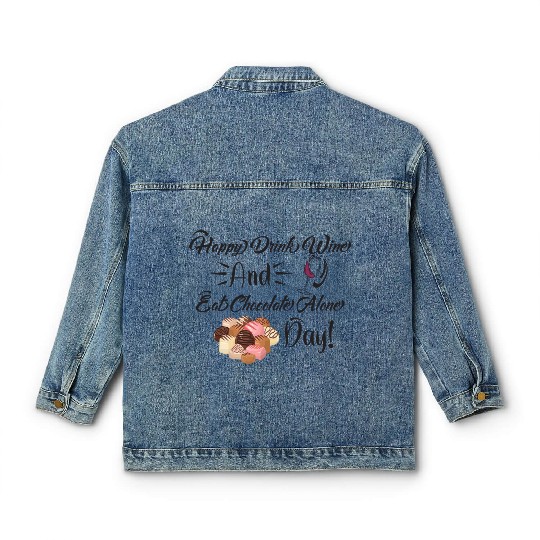 Funny Valentines Day Happy Eat Chocolate Alone Day Classic Women's Denim Jackets