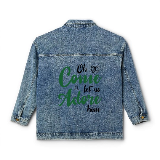 Oh come let us adore him Classic Women's Denim Jackets