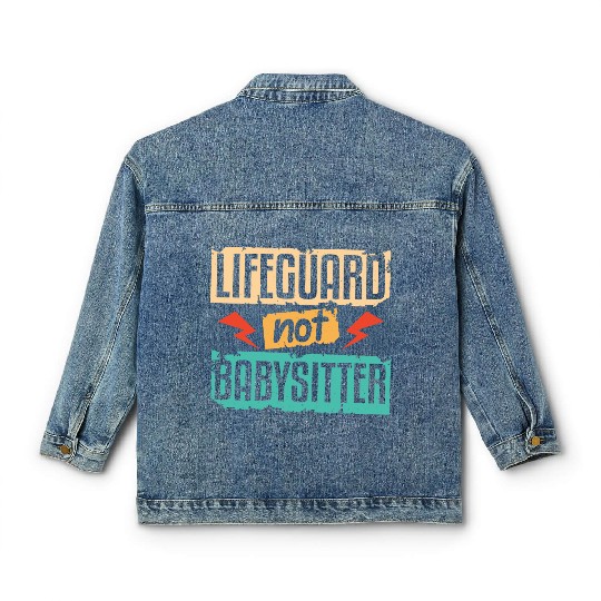 Lifeguard Not Babysitter Classic Women's Denim Jackets