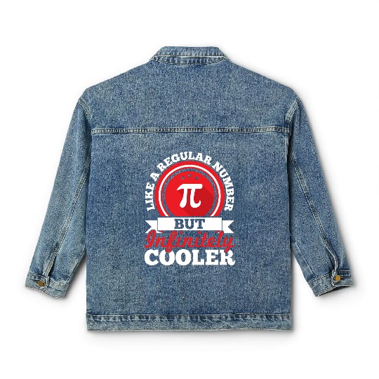 Like A Regular Number But Infinitely Cooler Pi Day Classic Women's Denim Jackets
