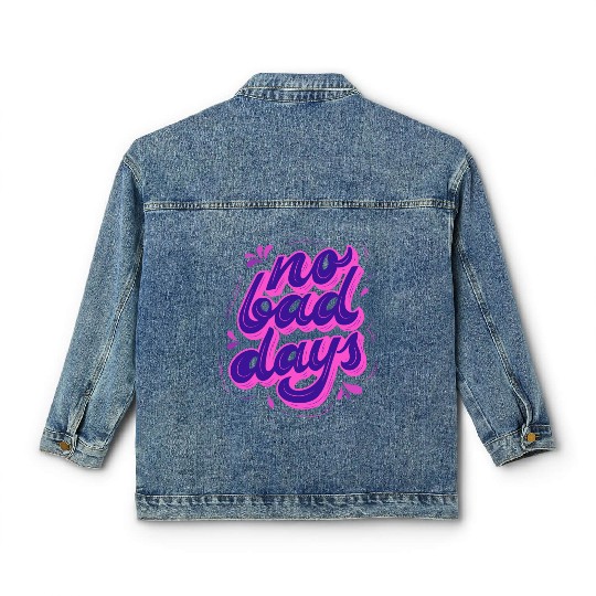 No Bad Days Classic Women's Denim Jackets