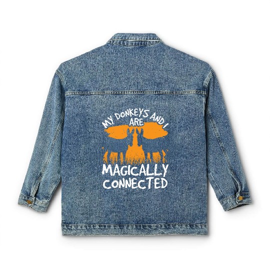 My Donkeys And I Are Magically Connected Donkey Classic Women's Denim Jackets