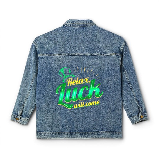 Relax - Luck Will Come On St Patricks Day Classic Women's Denim Jackets