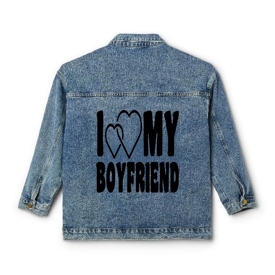 I love my Boyfriend Classic Women's Denim Jackets