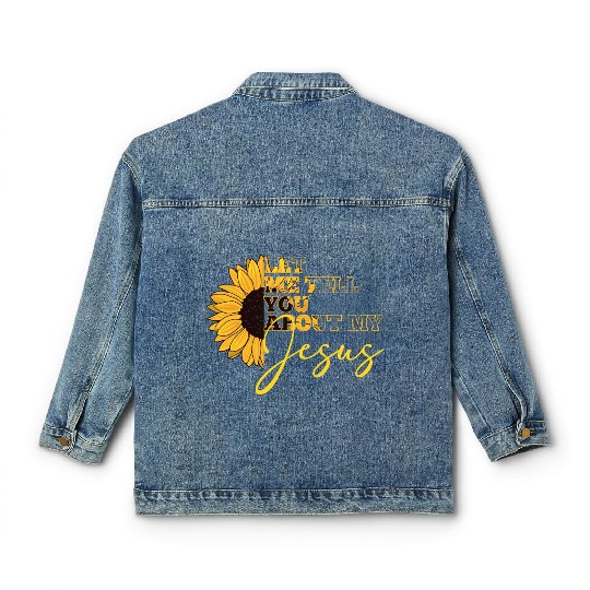 Let Me Tell You About My Jesus Christian Believer Classic Women's Denim Jackets