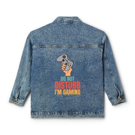 Do Not Disturb Im Gaming Classic Women's Denim Jackets - Perfect for Dad