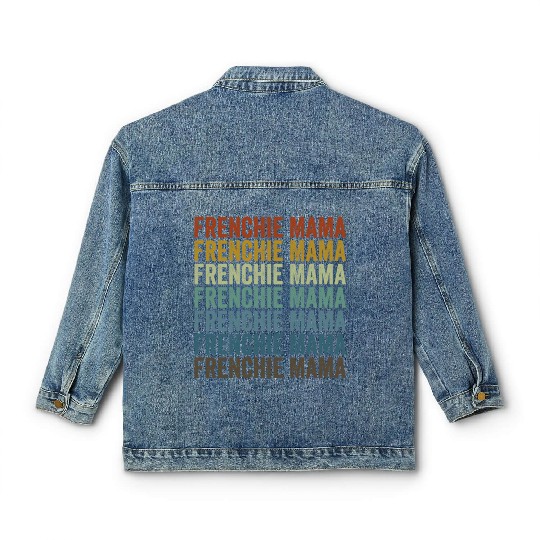 Frenchie Mama Bulldog Lover French Dog Mama Classic Women's Denim Jackets