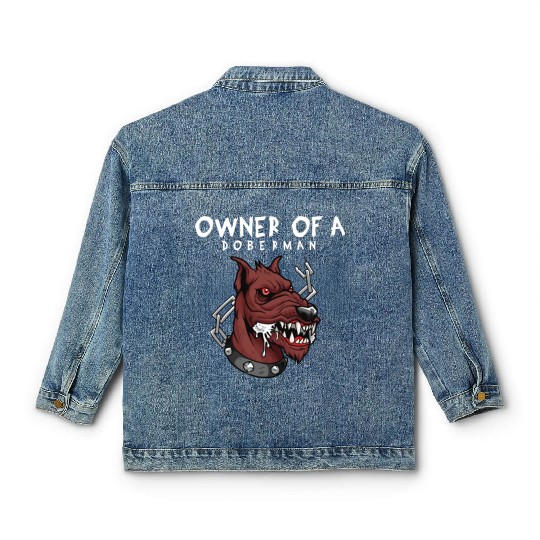 Owner Of A Doberman - Dog Lover Classic Women's Denim Jackets