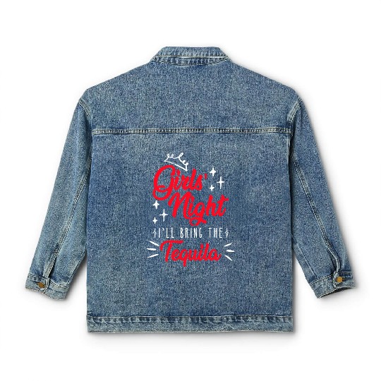 Girls night out I bring the tequila Spring Break Classic Women's Denim Jackets