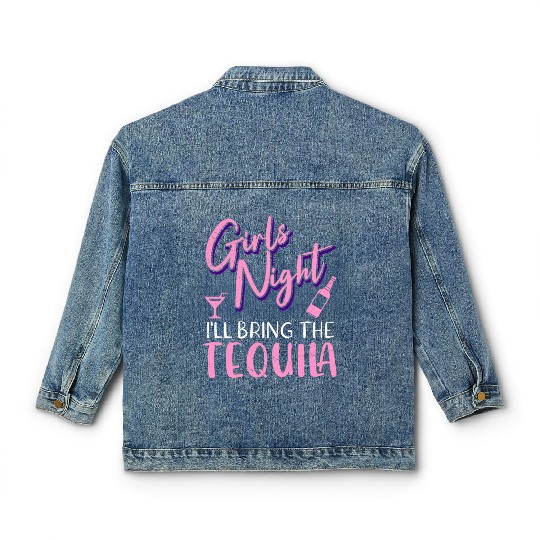 Girls night out I bring the tequila Spring Break Classic Women's Denim Jackets