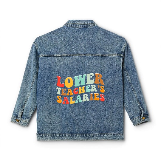 Lower Teacher Salaries Classic Women's Denim Jackets