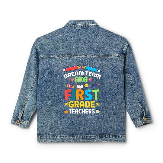 Dream Team Aka First Grade Teachers Back To School Classic Women's Denim Jackets