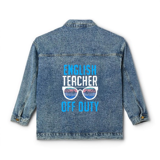 Vacation English teacher off duty English teacher Classic Women's Denim Jackets