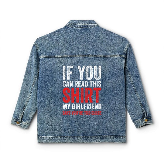If You Can Read This My Girlfriend Say Too Close Classic Women's Denim Jackets