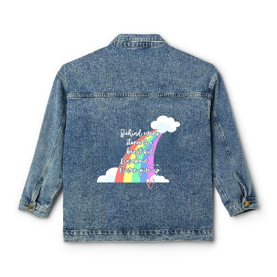 Behind Every Storm Is A Beautiful Rainbow Never Gi Classic Women's Denim Jackets