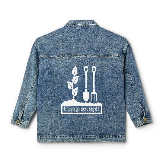 Lifes a garden dig it Classic Women's Denim Jackets