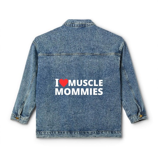 i love muscle mommies Classic Women's Denim Jackets