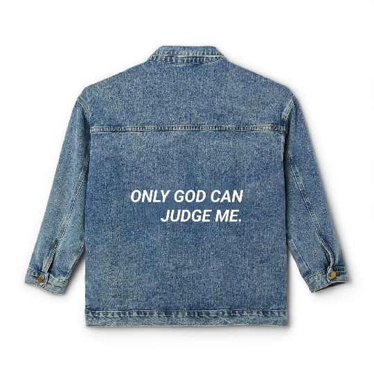 ONLY GOD CAN JUDGE ME. Classic Women's Denim Jackets