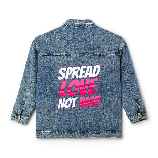Spread Love Not War Classic Women's Denim Jackets