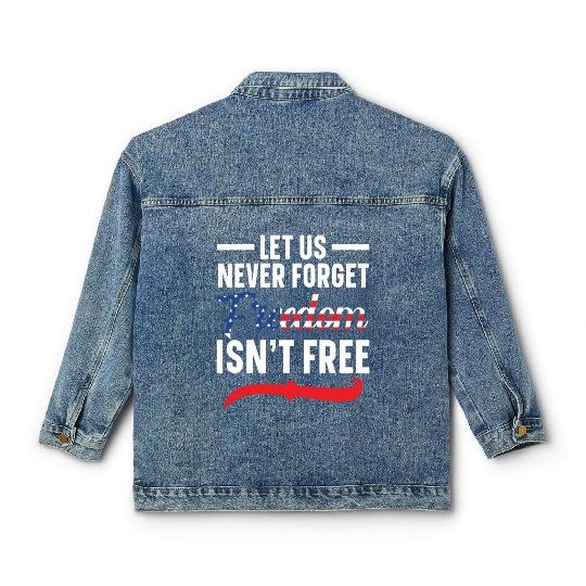 Let Us Never Forget Freedom Isn't Free USA Flag Classic Women's Denim Jackets