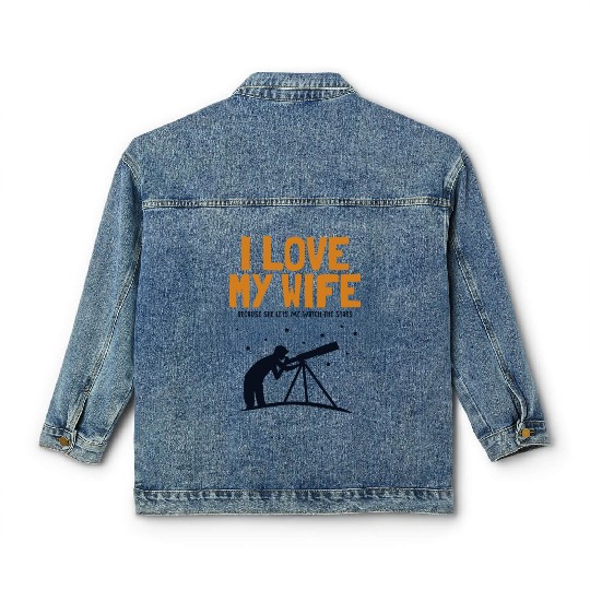 I love my Wife Astronomy Cosmologist Astronomer Classic Women's Denim Jackets