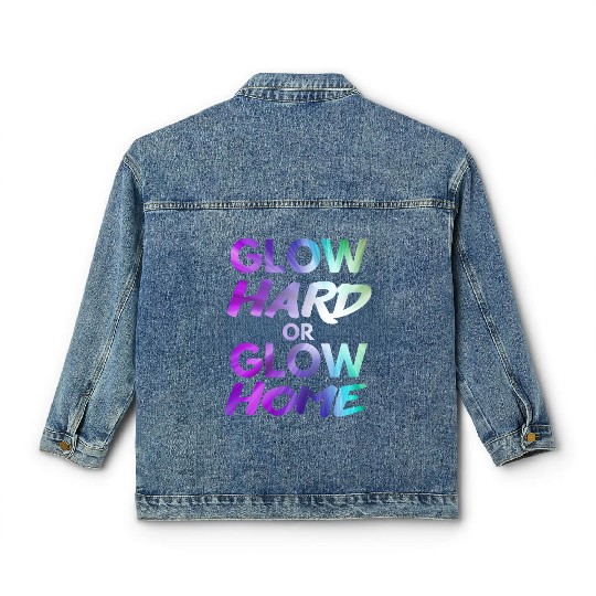 Glow Hard Or Glow Home | Neon colors Classic Women's Denim Jackets